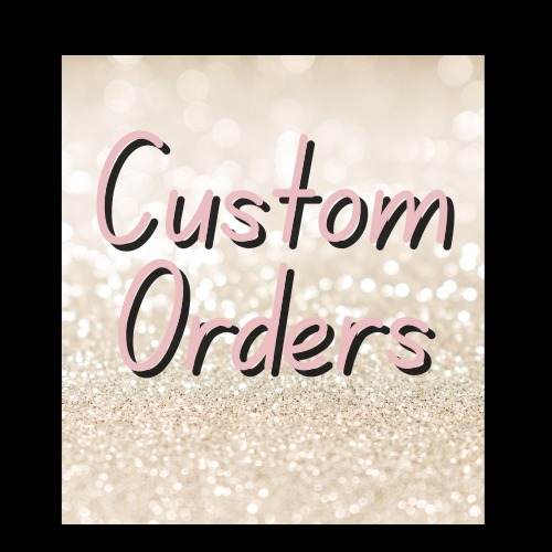 *Custom Freshies and Tumbler Orders*