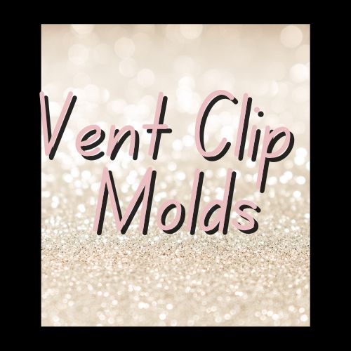 *Vent Clip Size Molds*