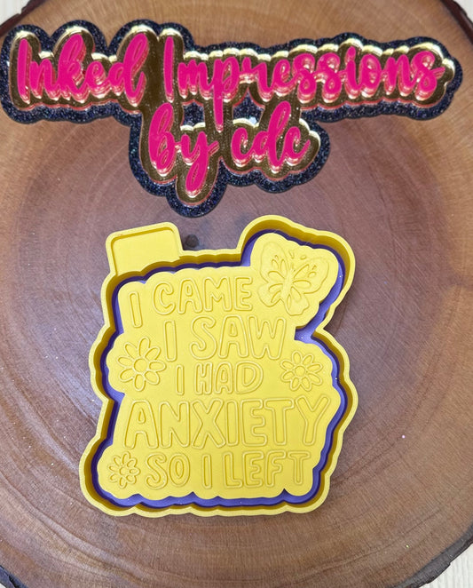 "I Came I Saw I Had Anxiety So I Left" Mold