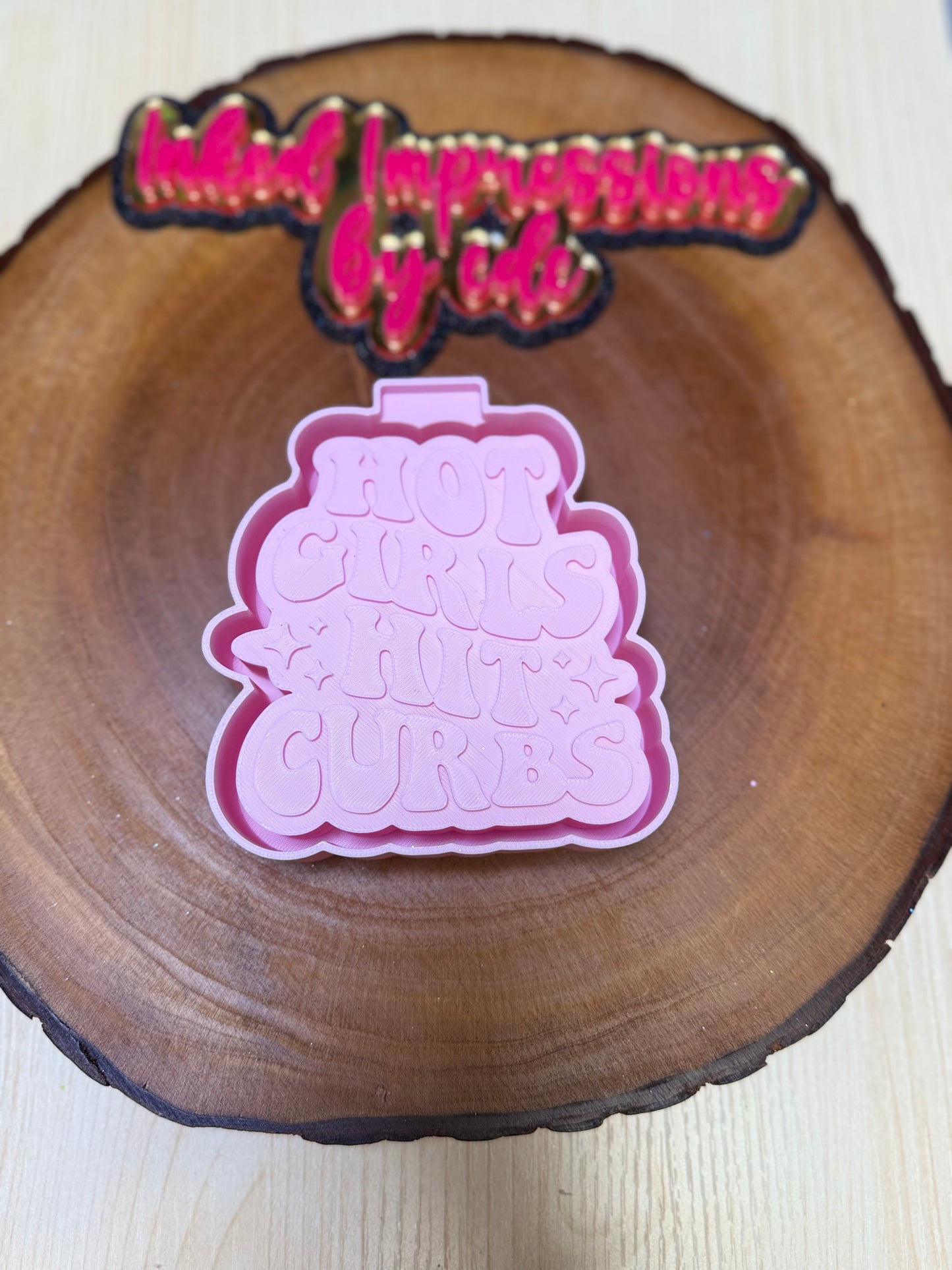 "Hot Girls Hit Curbs" Mold