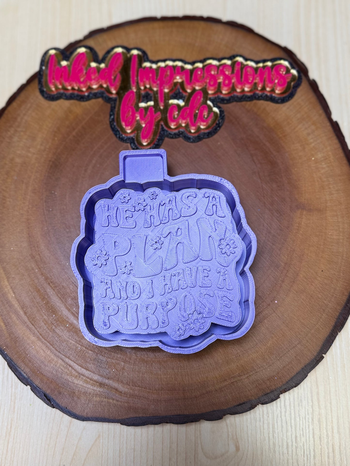 “He Has a Plan and I Have a Purpose” Mold