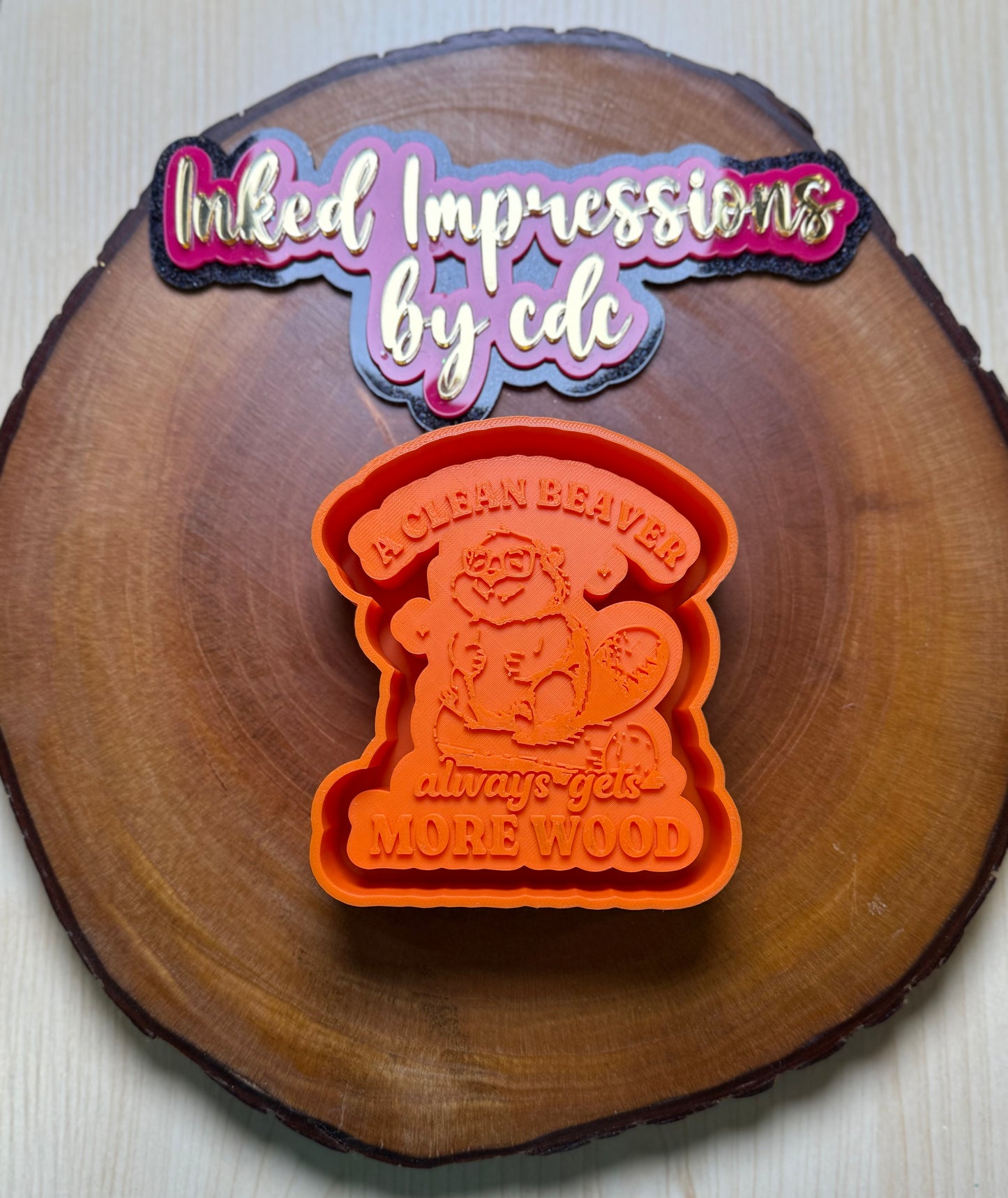 "A Clean Beaver Always Gets More Wood" Mold